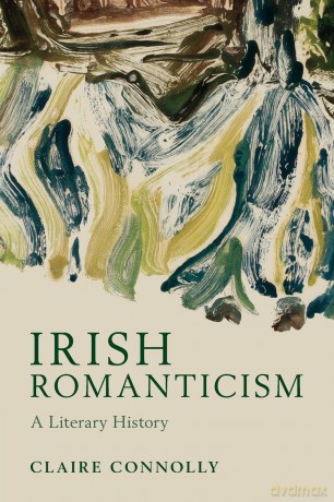 Irish Romanticism: A Literary History - Claire Connolly [KSIĄŻKA]