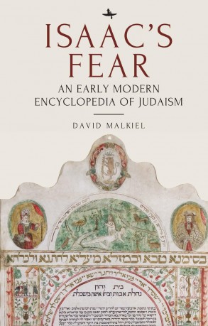 Isaac's Fear: An Early Modern Encyclopedia of Judaism - David Malkiel [KSIĄŻKA]