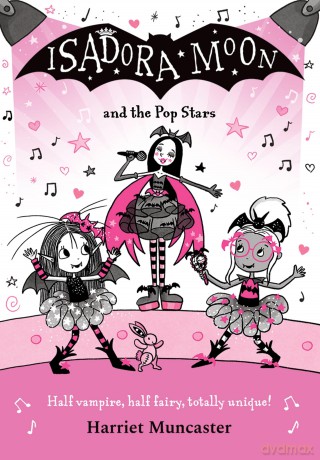 Isadora Moon and the Pop Stars: The internationally bestselling series from Harriet Muncaster-now on TV! - Harriet Muncaster [KSIĄŻKA]