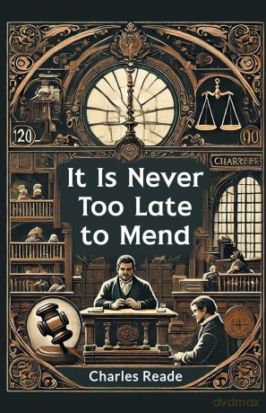 It is Never Too Late to Mend - Charles Reade [KSIĄŻKA]