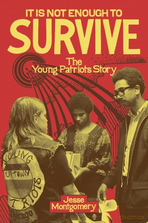 It Is not Enough to Survive: The Young Patriots Story - Jesse Montgomery [KSIĄŻKA]