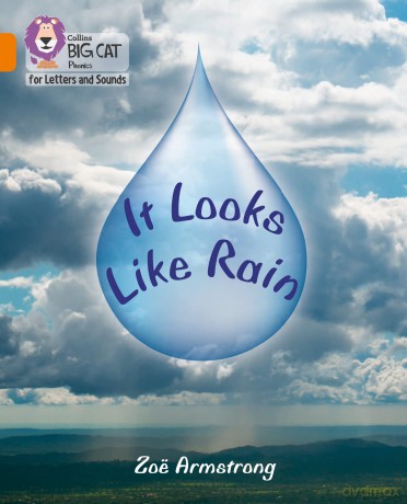 It Looks Like Rain: Band 06/Orange (Collins Big Cat Phonics for Letters and Sounds) - Zoe Armstrong [KSIĄŻKA]