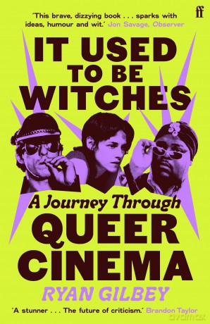 It Used to be Witches: A Journey Through Queer Cinema - Ryan Gilbey [KSIĄŻKA]