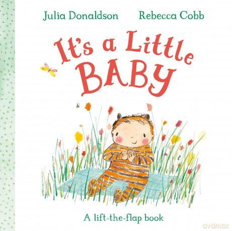 It's a Little Baby: A lift-the-flap book - Julia Donaldson [KSIĄŻKA]