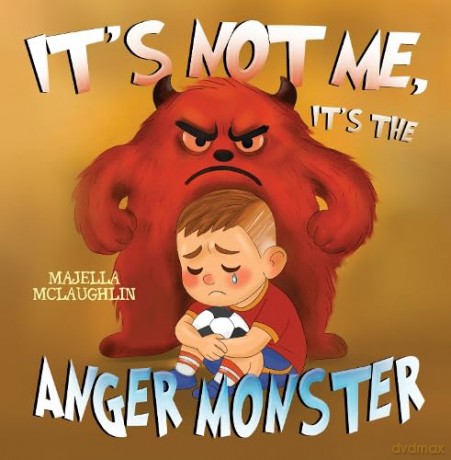 It's not me, it's the anger monster - Majella Mclaughlin [KSIĄŻKA]