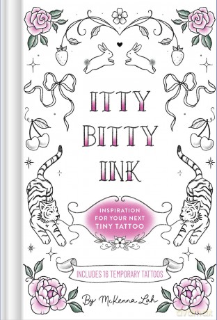 Itty Bitty Ink: Inspiration for Your Next Tiny Tattoo - Mckenna Lah [KSIĄŻKA]