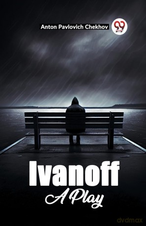 Ivanoff A Play - A Pavlovich Chekhov [KSIĄŻKA]