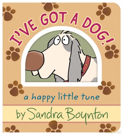 I've Got a Dog!: A Happy Little Tune - Sandra Boynton [KSIĄŻKA]