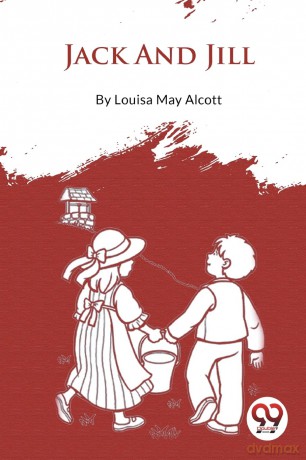 Jack and Jill - Louisa May Alcott [KSIĄŻKA]