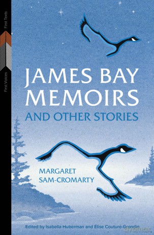 James Bay Memoirs and Other Stories (First Voices, First Texts) [KSIĄŻKA]