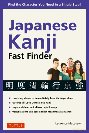 Japanese Kanji Fast Finder: Find the Character you Need in a Single Step! (Tuttle Specials) - Laurence Matthews [KSIĄŻKA]