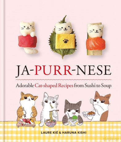 Ja-Purr-Nese Adorable Cat-shaped Recipes from Sushi to Soup: Adorable Cat-shaped Recipes to Eat at Home - Laure Kie [KSIĄŻKA]