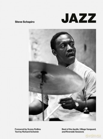 Jazz: Best of the Apollo, Village Vanguard, and Riverside Sessions - Steve Schapiro [KSIĄŻKA]
