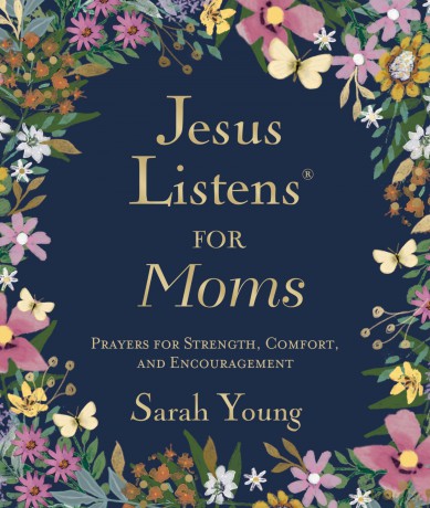 Jesus Listens for Moms, Padded Hardcover, with Full Scriptures: Prayers for Strength, Comfort, and Encouragement (A 50-Day Devotional) - Young Sarah [KSIĄŻKA]