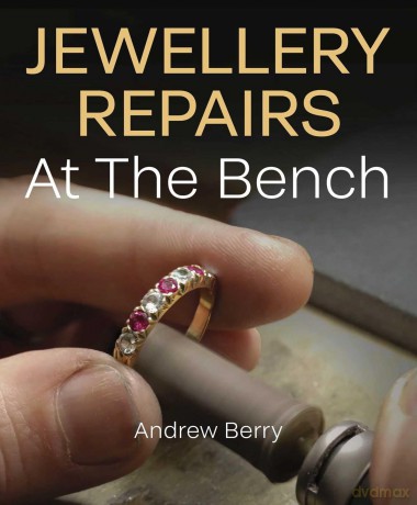 Jewellery Repairs At The Bench - Andrew Berry [KSIĄŻKA]