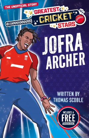 Jofra Archer - The Incredible Journey of One of the World's Greatest Cricketers, Perfect for Ages 7-9! (The Greatest Cricket Stars 10 Book Collection) - No Author Stated [KSIĄŻKA]