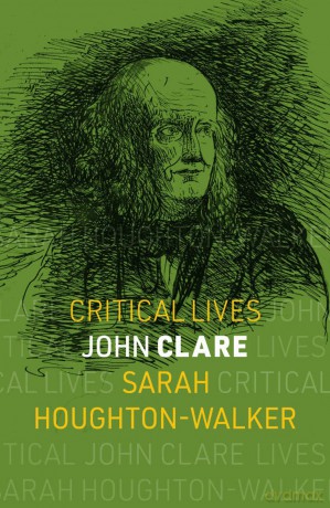 John Clare (Critical Lives) - Sar Houghton-Walker [KSIĄŻKA]