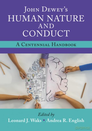 John Dewey's Human Nature and Conduct: A Centennial Handbook - Edited By Leonard J. [KSIĄŻKA]
