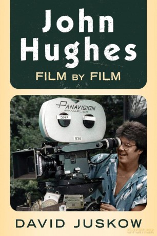 John Hughes: Film by Film - David Juskow [KSIĄŻKA]
