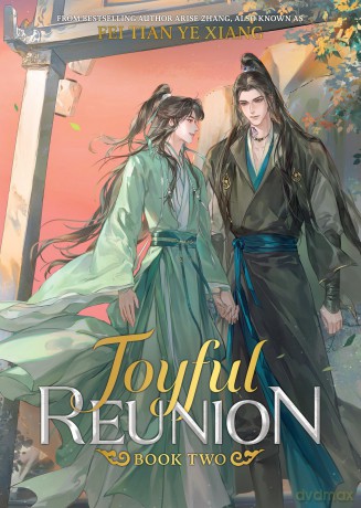 Joyful Reunion (Novel) Vol. 2 - Fei Tian Ye Xiang [KSIĄŻKA]