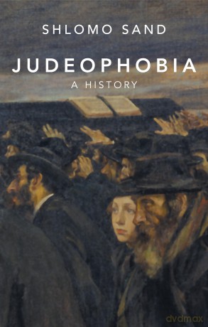Judeophobia: A History - Shlomo Sand [KSIĄŻKA]