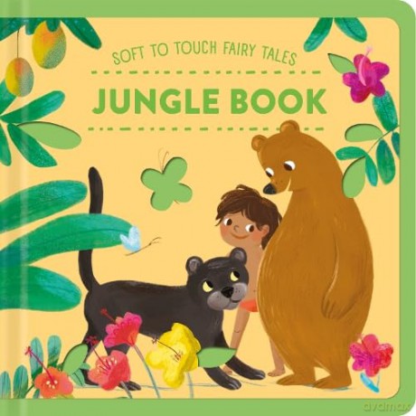 Jungle Book (Soft To Touch Fairy Tales) - Yo [KSIĄŻKA]