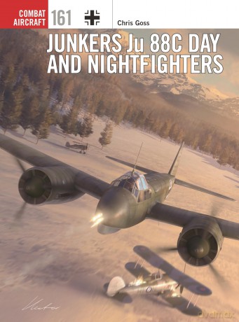 Junkers Ju 88C Day and Nightfighters: 161 (Combat Aircraft) - Chris Goss [KSIĄŻKA]