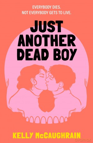 Just Another Dead Boy: An addictive enemies-to lovers romance in a luxury resort, set in a world where everyone knows their own death date - Kelly Mccaughrain [KSIĄŻKA]