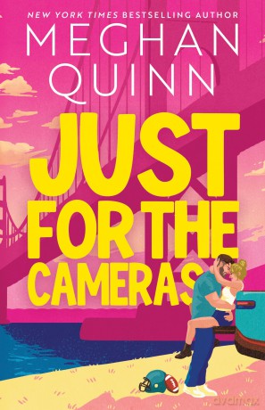 Just for the Cameras: A totally unputdownable, enemies-to-lovers, forced proximity sports romance (Bay Area Players) - Meghan Quinn [KSIĄŻKA]