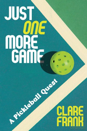 Just One More Game: A Pickleball Quest - Frank Clare [KSIĄŻKA]