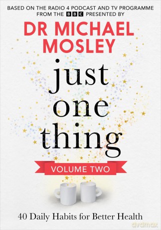 Just One Thing Volume 2: 40 BRAND NEW Daily Habits for Better Health - Michael Mosley [KSIĄŻKA]