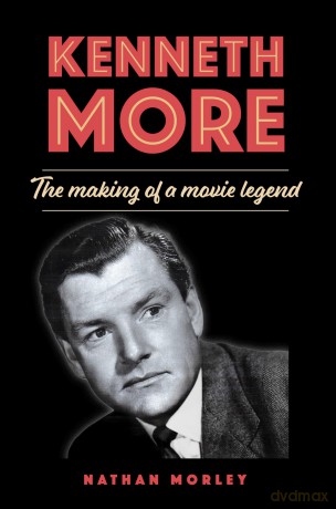 Kenneth More: The Making of a Movie Legend - Nathan Morley [KSIĄŻKA]