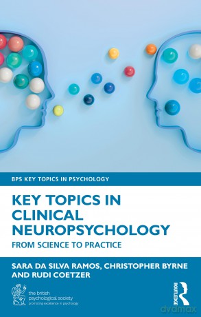 Key Topics in Clinical Neuropsychology: From Science to Practice (BPS Key Topics in Psychology) - Da Silva Ramos Sara [KSIĄŻKA]