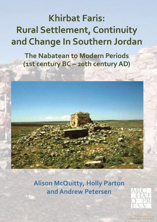 Khirbat Faris: Rural Settlement, Continuity and Change in Southern Jordan. The Nabatean to Modern Periods (1st century BC - 20th century AD): Volume 1: Stratigraphy, Finds and Architecture - Alison Mcquitty [KSIĄŻKA]
