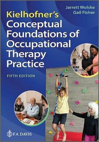 Kielhofner's Conceptual Foundations of Occupational Therapy Practice - Jarrett J. Wolske [KSIĄŻKA]