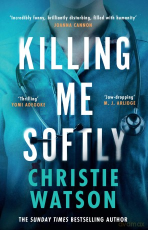 Killing Me Softly - Christie Watson [KSIĄŻKA]