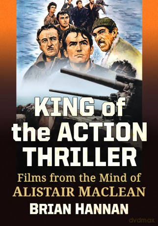 King of the Action Thriller: Films from the Mind of Alistair MacLean - Brian Hannan [KSIĄŻKA]