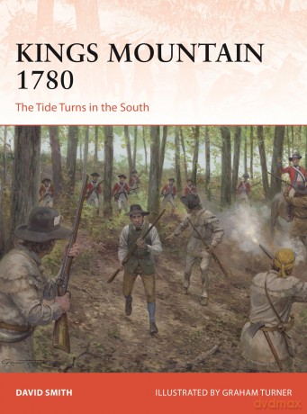 Kings Mountain 1780: The Tide Turns in the South: 427 (Campaign) - David Smith [KSIĄŻKA]