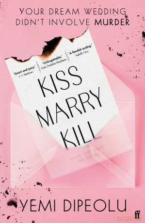 Kiss Marry Kill: the pulse-racing, bingeable thriller about love, marriage and obsession for fans of Adele Parks and The List - Yemi Dipeolu [KSIĄŻKA]
