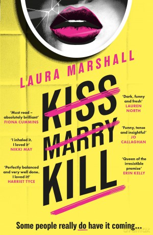 Kiss Marry Kill: The utterly gripping and darkly comic thriller from the #1 bestseller - Laura Marshall [KSIĄŻKA]
