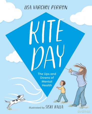 Kite Day: The Ups and Downs of Mental Health - Lisa Varchol Perron [KSIĄŻKA]