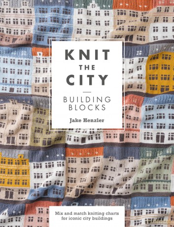 Knit The City Building Blocks: Mix and match knitting charts for iconic city buildings - Jake Henzler [KSIĄŻKA]