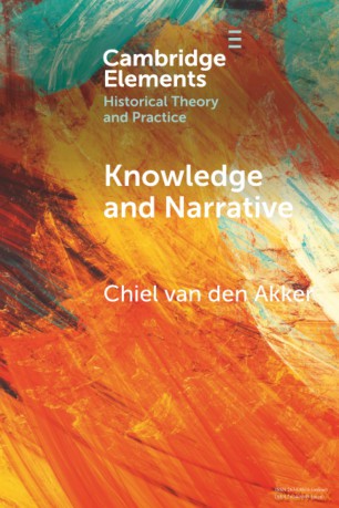 Knowledge and Narrative (Elements in Historical Theory and Practice) - Akker Chiel Van De [KSIĄŻKA]
