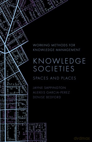 Knowledge Societies: Spaces and Places (Working Methods for Knowledge Management) - Jayne Sappington [KSIĄŻKA]