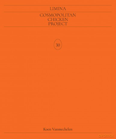 Koen Vanmechelen: Limina: Cosmopolitan Chicken Project 30 [KSIĄŻKA]