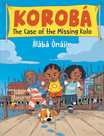 Korobá: The Case of the Missing Kolo - Alaba Onajin [KSIĄŻKA]