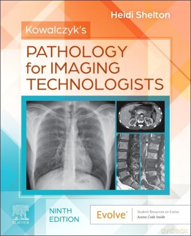 Kowalczyk's Pathology for Imaging Technologists: Radiographic Pathology for Technologists - eidi Shelton [KSIĄŻKA]