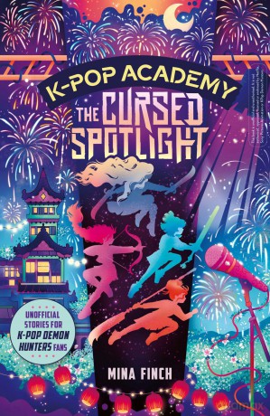 K-Pop Academy: Cursed Spotlight: Unofficial adventure stories for K-Pop Demon Hunters fans: Volume 2 - Mina Finch [KSIĄŻKA]