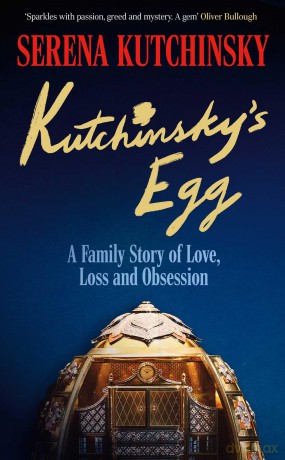 Kutchinsky's Egg: A Family Story of Love, Loss and Obsession - Serena Kutchinsky [KSIĄŻKA]