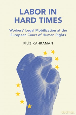 Labor in Hard Times: Workers' Legal Mobilization at the European Court of Human Rights (Cambridge Studies in Law and Society) - Kahraman Filiz [KSIĄŻKA]